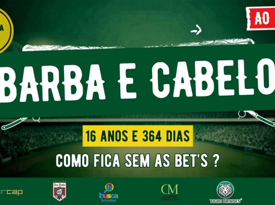 16 anos e 364 dias / Como fica sem as bet's?
