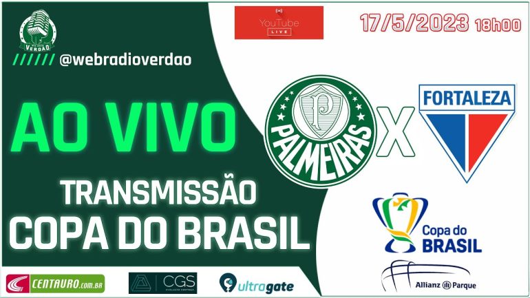 PALMEIRAS X FORTALEZA AO VIVO - COPA DO BRASIL - ALLIANZ PARQUE - WEB RÁDIO VERDÃO