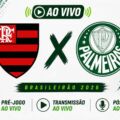 FLAMENGO x PALMEIRAS AO VIVO: BRASILEIRÃO 2026
