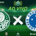PALMEIRAS x CRUZEIRO AO VIVO: 16ª RODADA DO BRASILEIRÃO 2026 NO ALLIANZ PARQUE