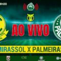 Atenção ao novo horário! Mirassol x Palmeiras AO VIVO na Web Rádio Verdão — domingo (30), às 18h30