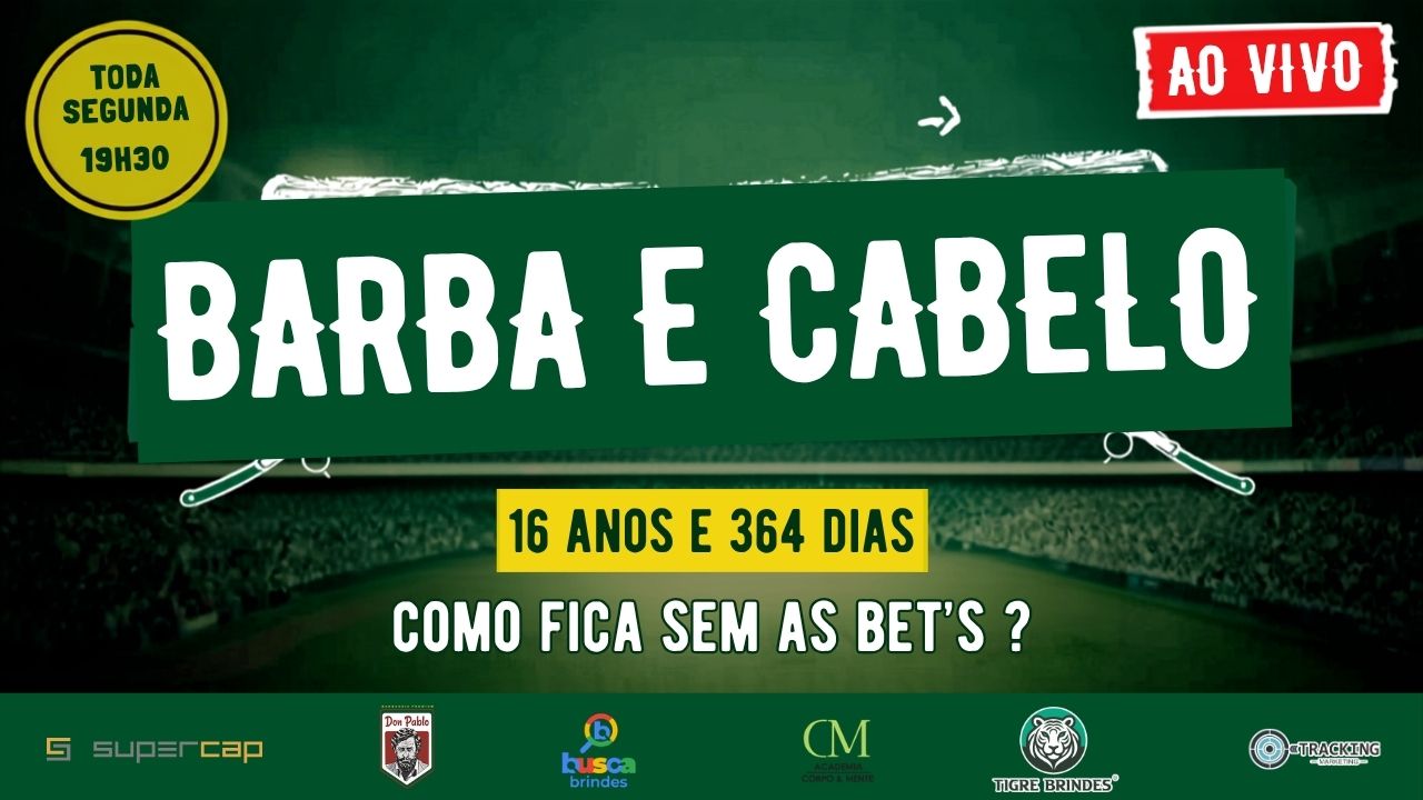 16 anos e 364 dias / Como fica sem as bet's?