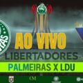 Noite de revanche! Palmeiras x LDU AO VIVO na Web Rádio Verdão — quarta (9), às 19h